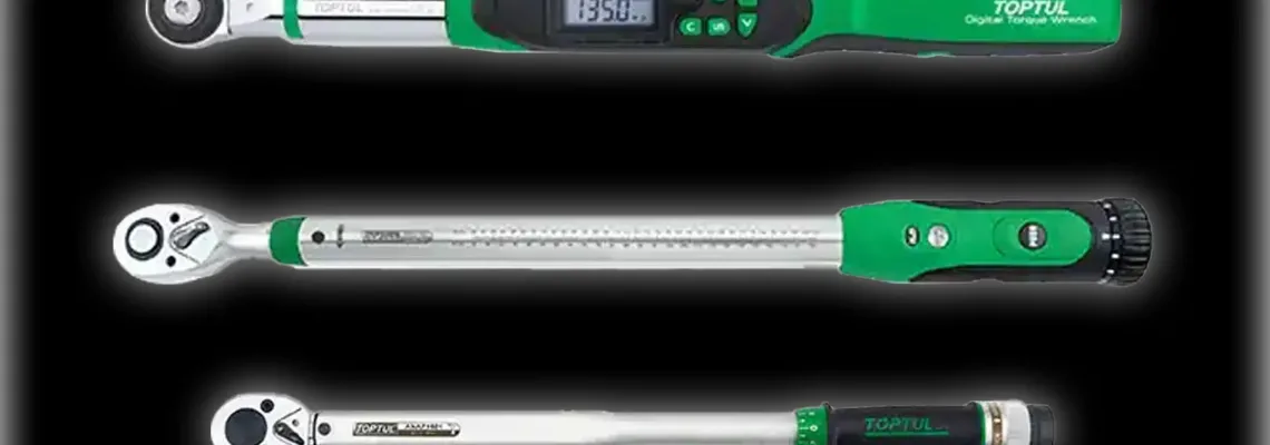 Types of torque wrenches and their uses – a complete guide
